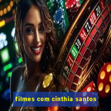 filmes com cinthia santos